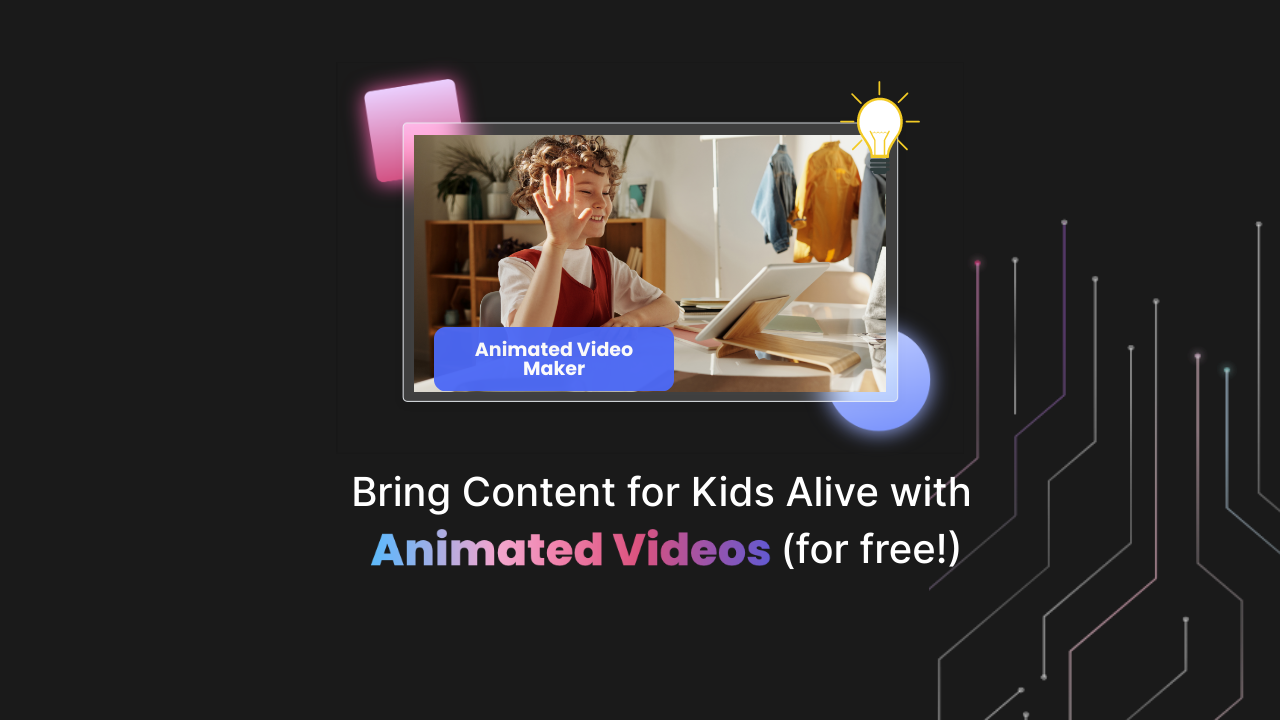 Bring content for kids alive with animated videos (for free!)