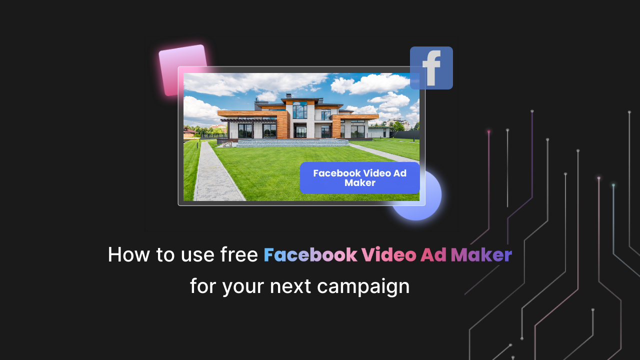 How to use free Facebook Video Ad maker for your next campaign
