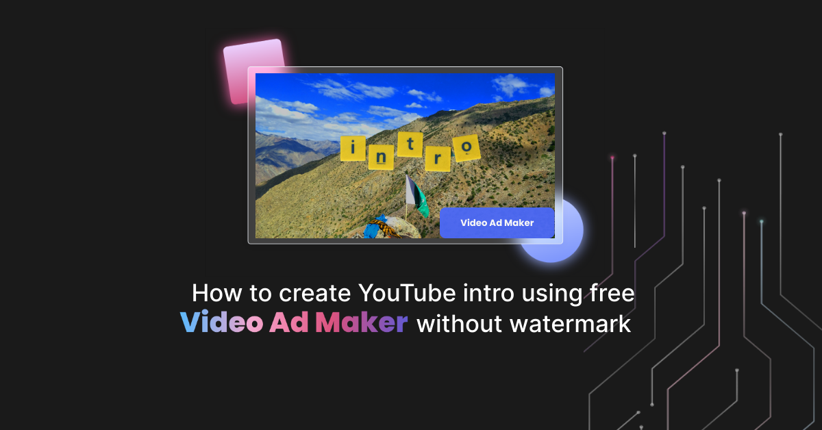 How to create YouTube intro using free video ad maker without watermark
