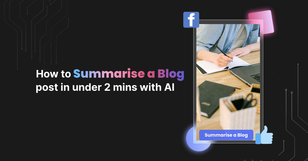 How to Summarise a Blog Post in under 2 mins with AI
