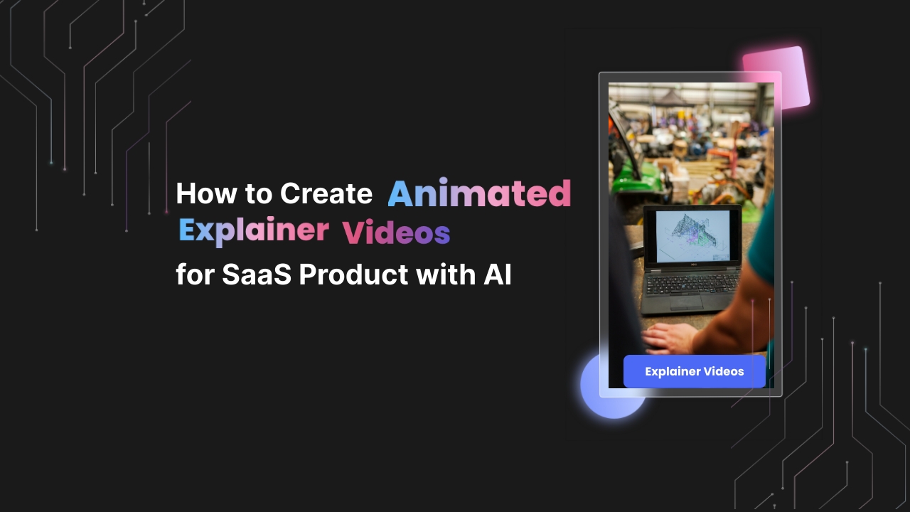 How To Create Animated Explainer Videos For SaaS Product With AI | Steve AI  Blog | AI Video Making Tips