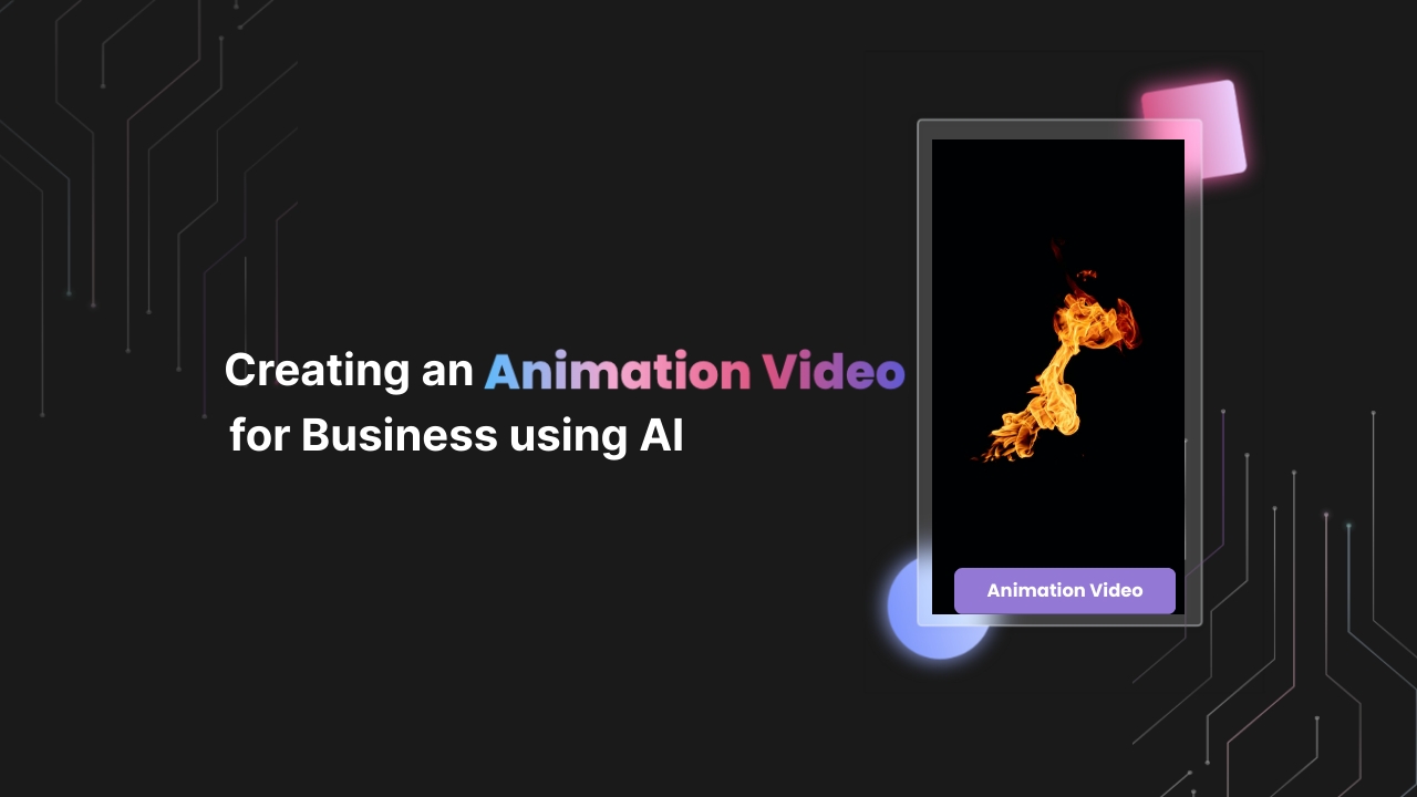 Creating an Animation Video for Business Using AI