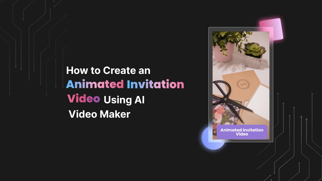 How to Create an Animated Invitation Video using AI Video Maker