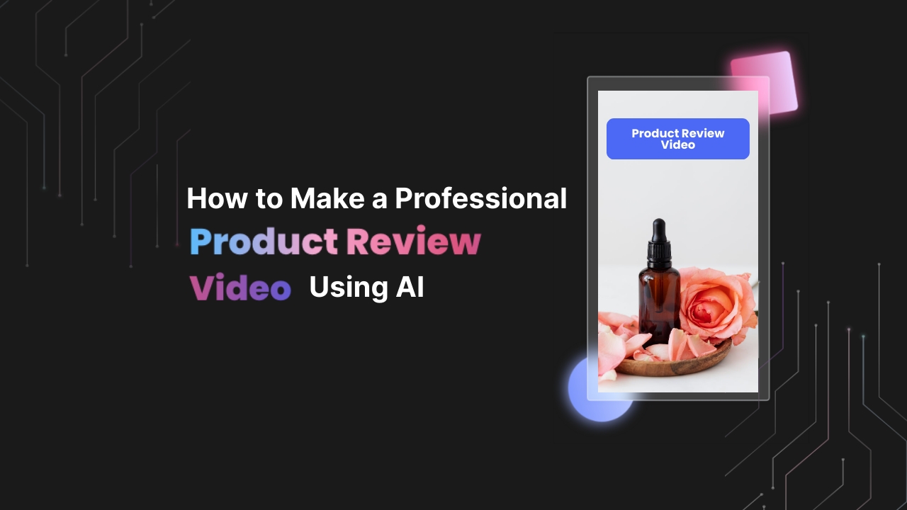 How to Make a Professional Product Review Video Using AI