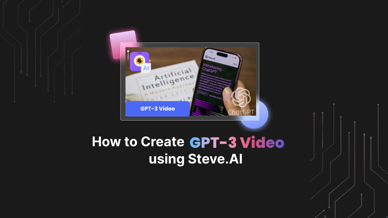 How to Create GPT 3 Video using Steve in 5 minutes